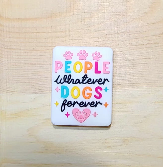 People whatever Dogs forever - silicone focal bead - A64