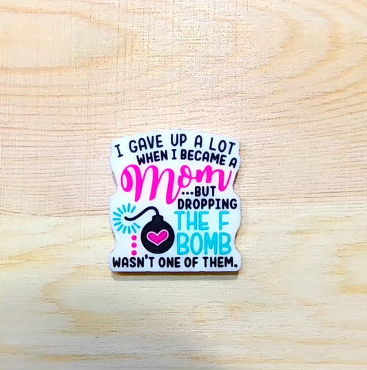 I gave up a lot when becoming a mom but dropping the F bomb wasn't one of them - silicone focal bead - A229