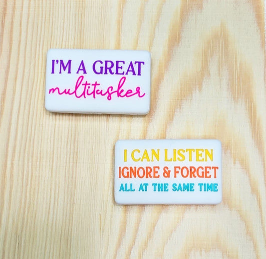 I'm a great multitasker I can listen ignore and forget all at the same time silicone focal bead - double-sided silicone focal bead A142