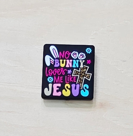 No bunny loves me like Jesus silicone focal bead - A463