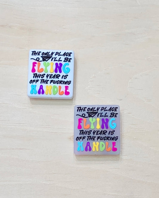 The only place I'll be flying this year is off The fucking handle Silicone focal bead -A466