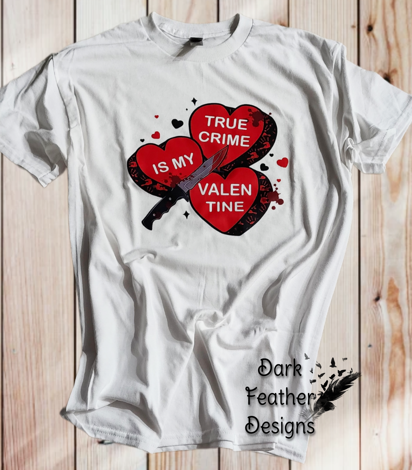 True crime is my Valentine White tshirt