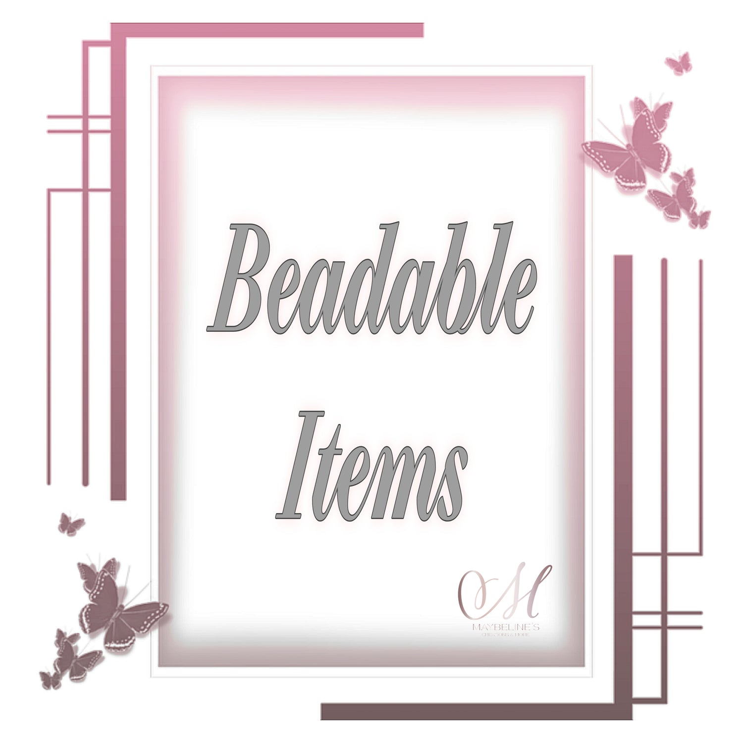 BEADABLE ITEMS