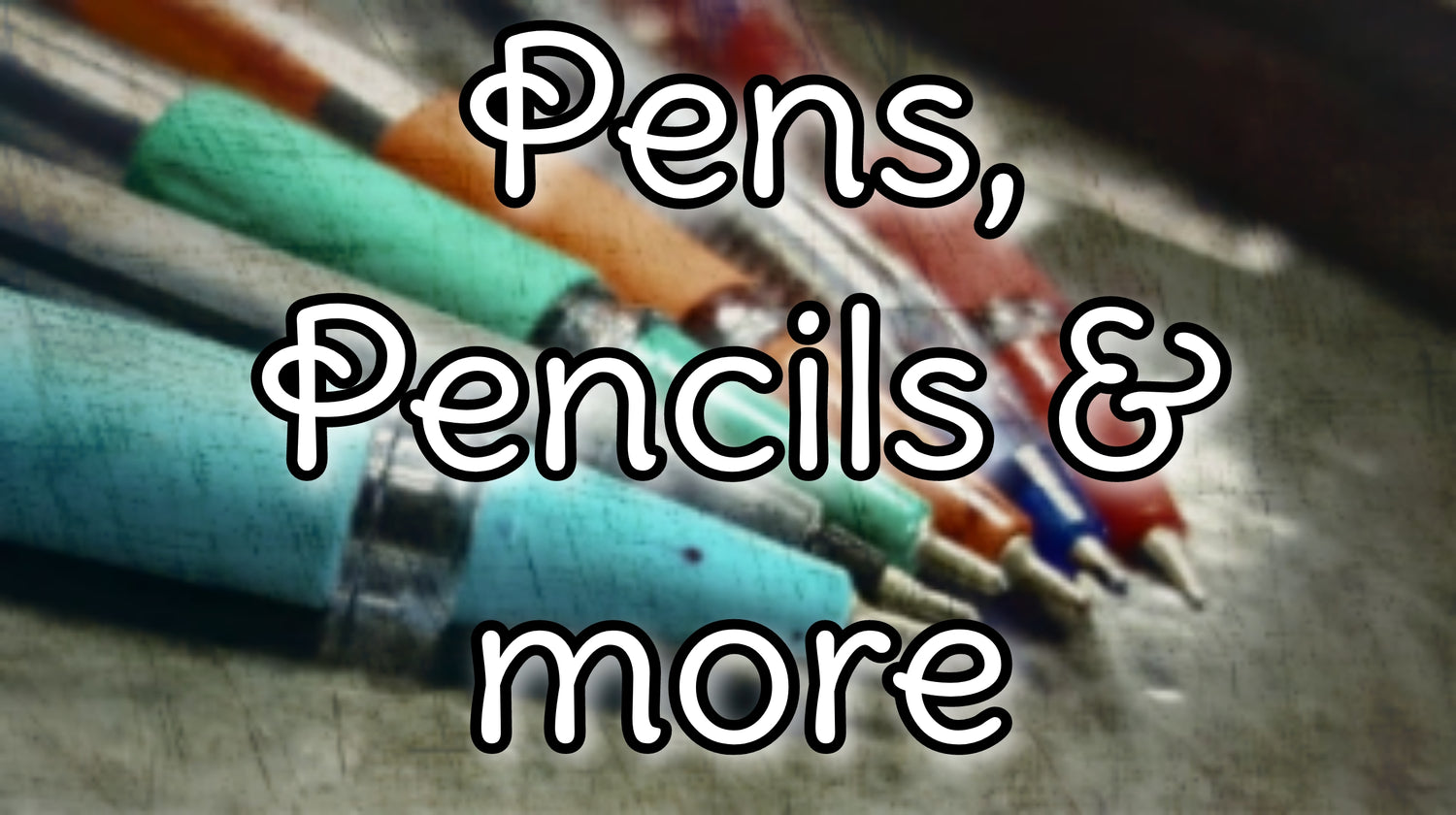 Pens, Pencils & More