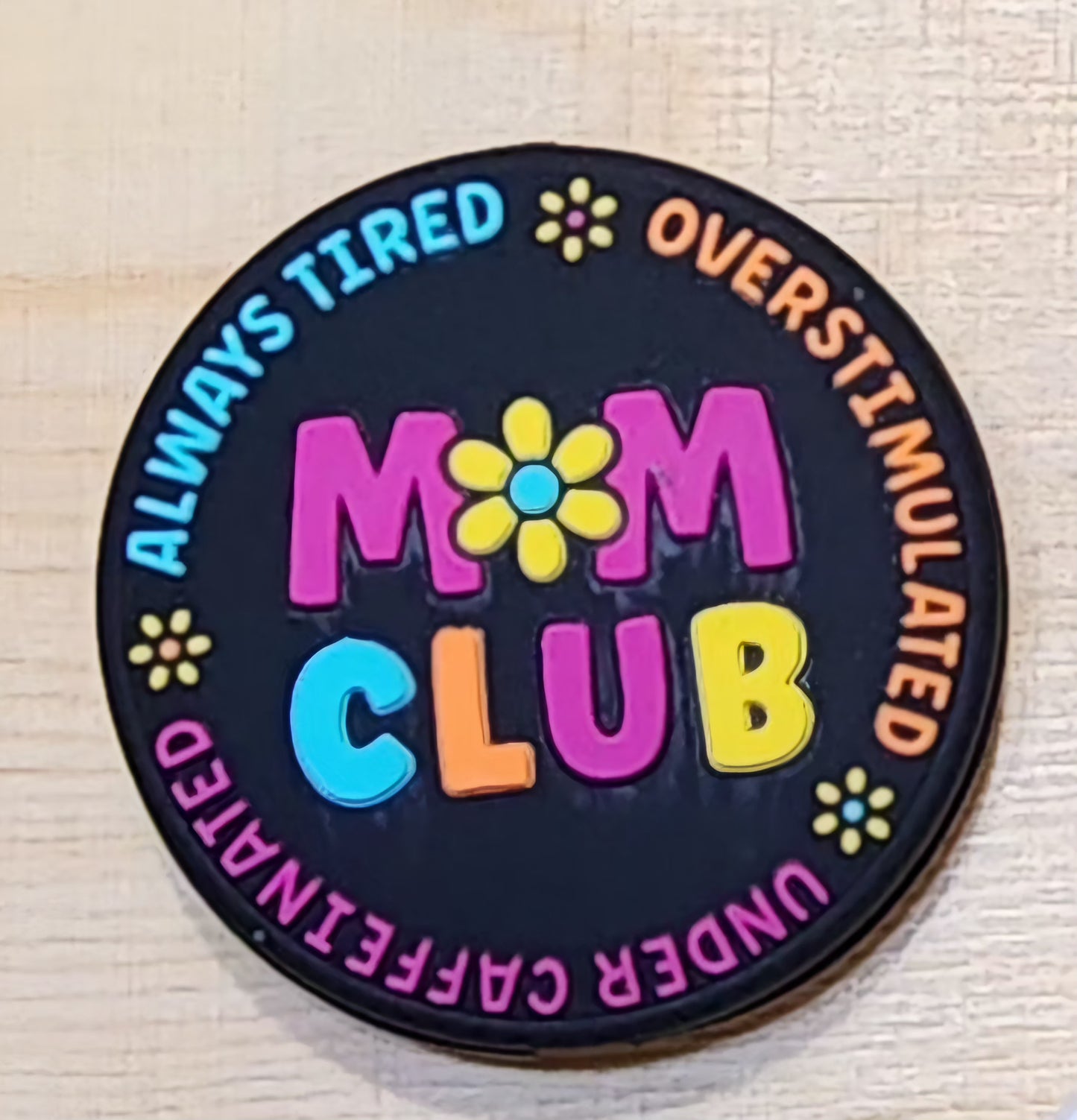 Always tired overstimulated under caffeinated Mom Club  - silicone focal bead - A5 - A6