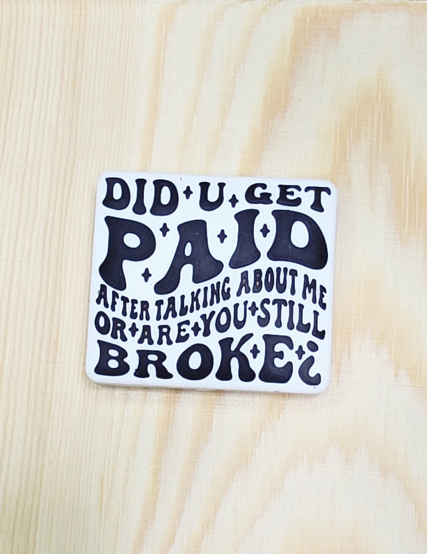 Did you get paid after talking about me or are you still broke silicone focal bead - A180d