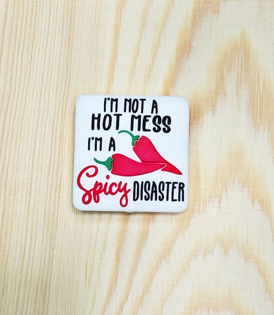 I'm not a hot mess I'm a spicy disaster silicone focal bead - A140