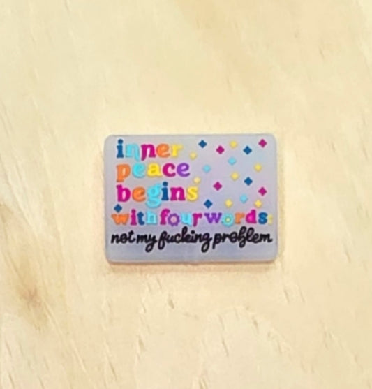 Inner peace begins with four words not my F**king problem silicone focal bead A196