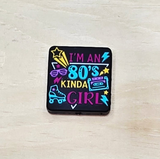 I'm an 80s kinda girl silicone focal bead A571