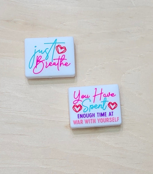 Just breathe You have spent enough time at war with yourself double-sided silicone focal bead - A173