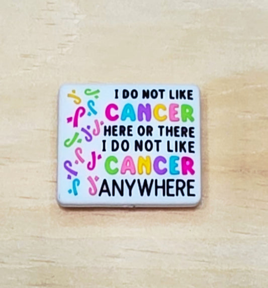 I do not like Cancer here or there I do not like Cancer anywhere silicone focal bead A259